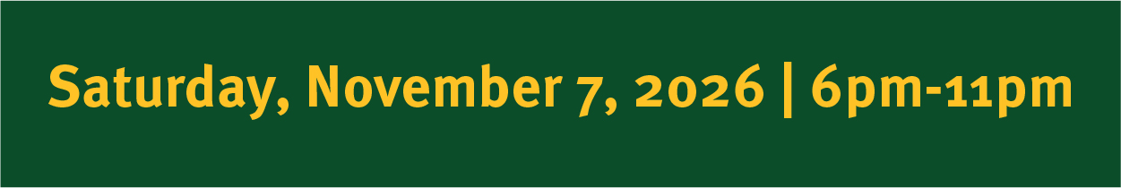 Saturday, November 7, 2026  6 PM – 11 PM