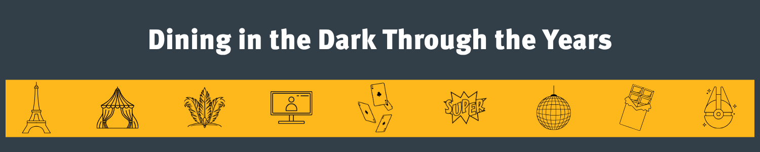 Dining in the Dark Through the Years banner